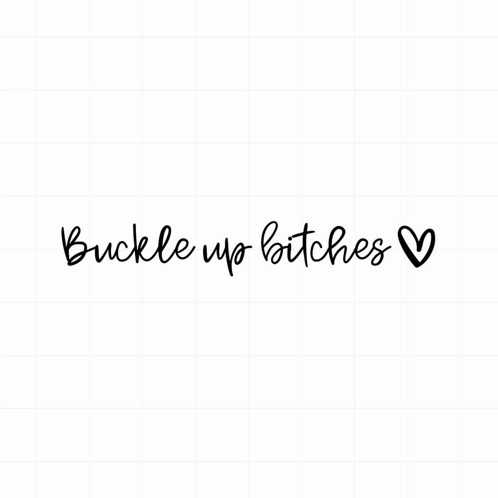 Buckle up b*tches sticker - Leuke autospiegel sticker - vinyl sticker kopen bij De Stickerbaas